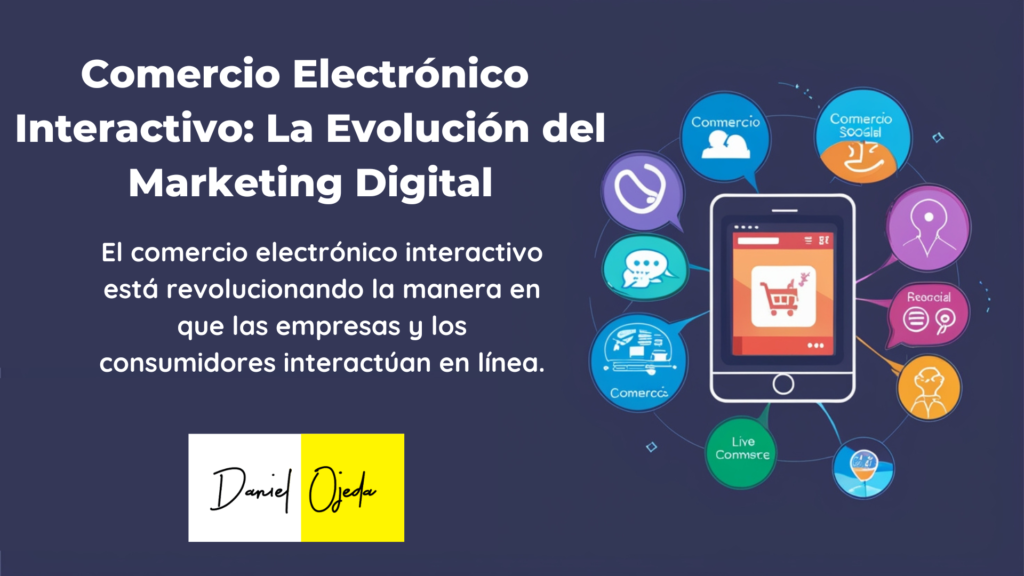 Comercio Electrónico Interactivo: La Evolución del Marketing Digital